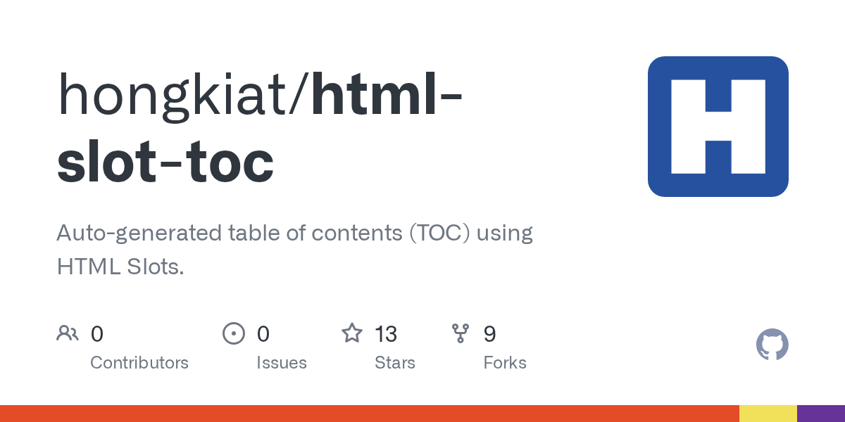 GitHub hongkiat/htmlslottoc Autogenerated table of contents (TOC) using HTML Slots.