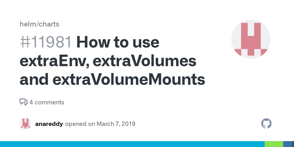 How to use extraEnv, extraVolumes and extraVolumeMounts · Issue 11981