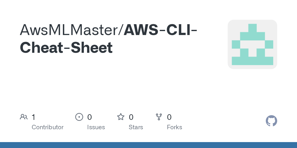 GitHub AwsMLMaster/AWSCLICheatSheet