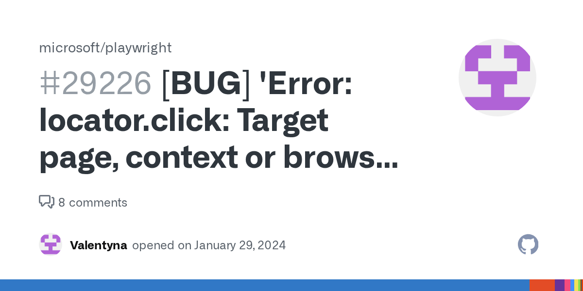 [BUG] 'Error locator.click Target page, context or browser has been