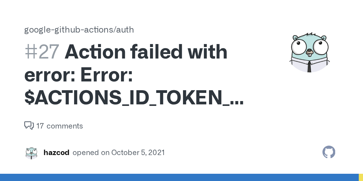 Action failed with error Error ACTIONS_ID_TOKEN_REQUEST_TOKEN is not