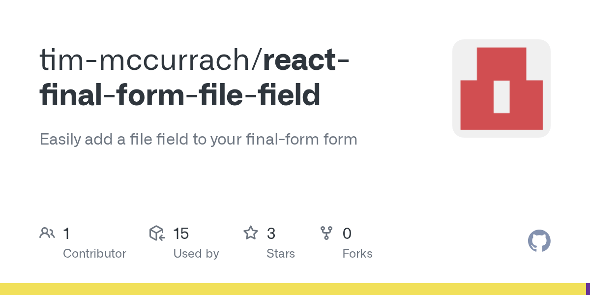 GitHub timmccurrach/reactfinalformfilefield Easily add a file
