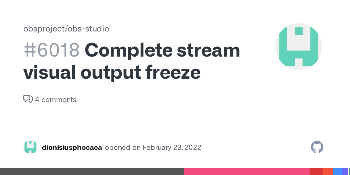 Complete stream visual output freeze · Issue 6018 · obsproject/obs