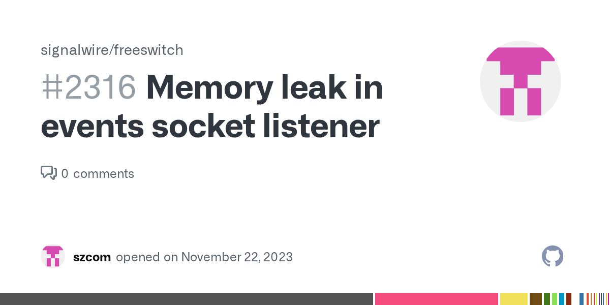 Memory leak in events socket listener · Issue 2316 · signalwire