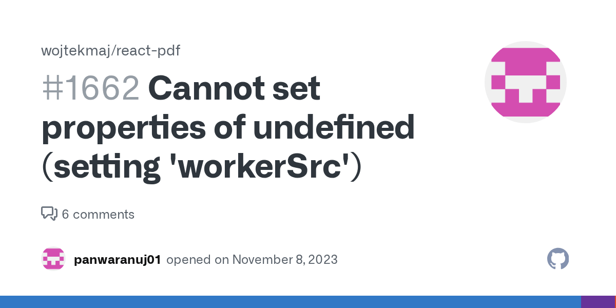 Cannot set properties of undefined (setting 'workerSrc') · Issue 1662