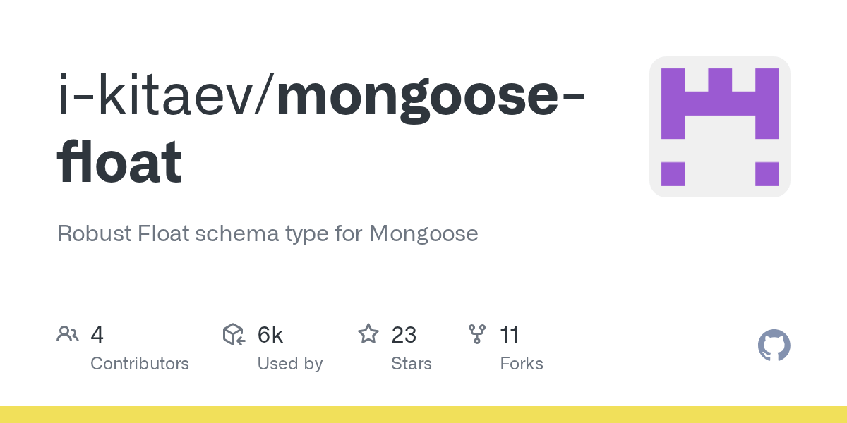GitHub ikitaev/mongoosefloat Robust Float schema type for Mongoose
