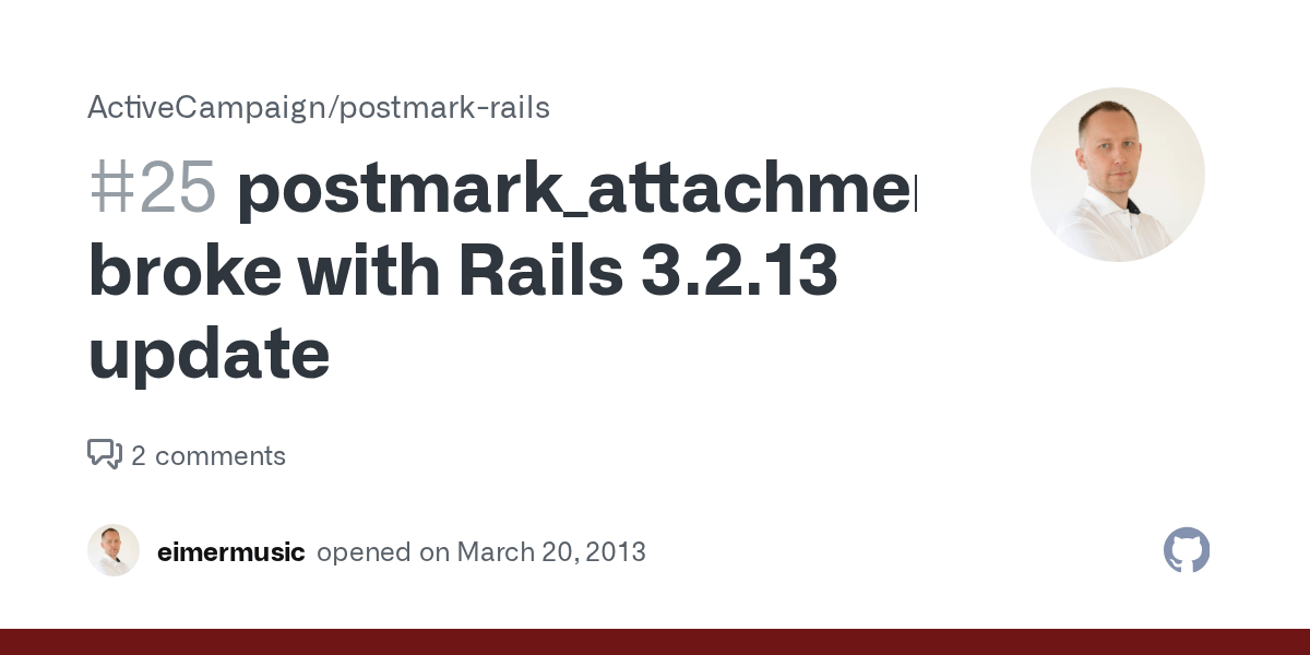 postmark_attachments broke with Rails 3.2.13 update · Issue 25