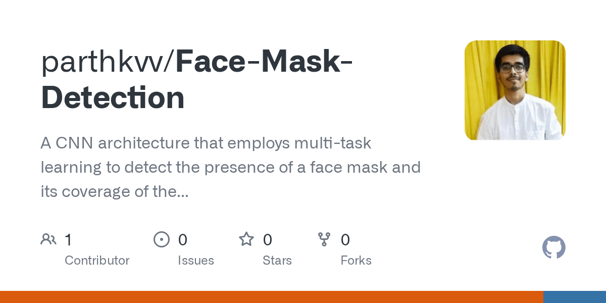 GitHub parthkvv/FaceMaskDetection A CNN architecture that employs