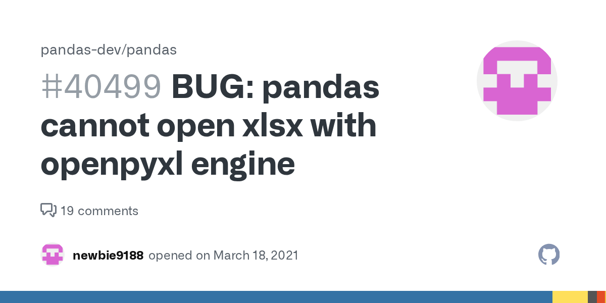 BUG pandas cannot open xlsx with openpyxl engine · Issue 40499
