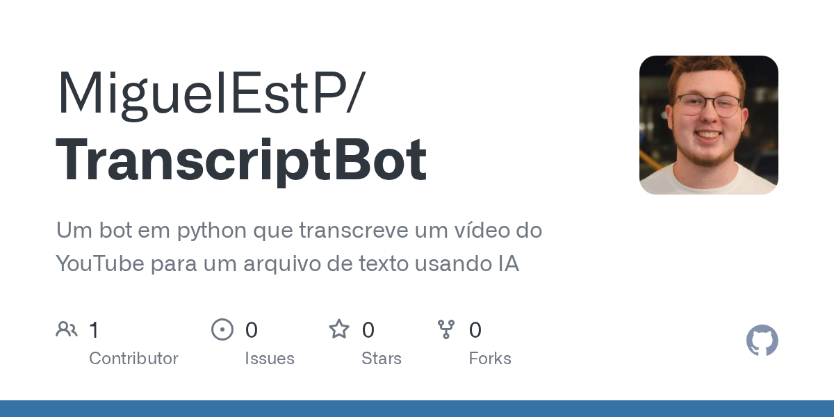 GitHub MiguelEstP/TranscriptBot Um bot em python que transcreve um