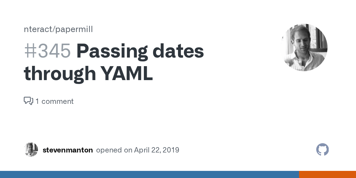 Passing dates through YAML · Issue 345 · nteract/papermill · GitHub