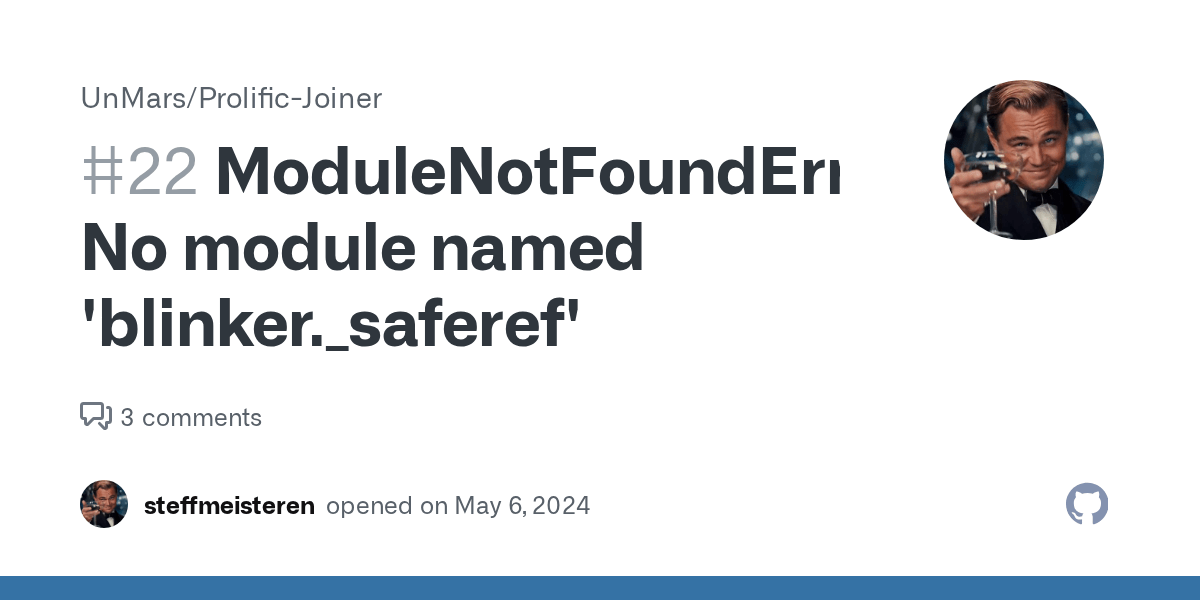 ModuleNotFoundError No module named 'blinker._saferef' · Issue 22