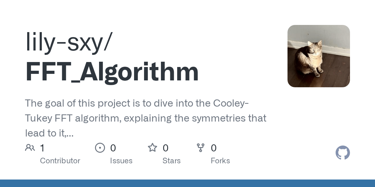 GitHub lilysxy/FFT_Algorithm The goal of this project is to dive