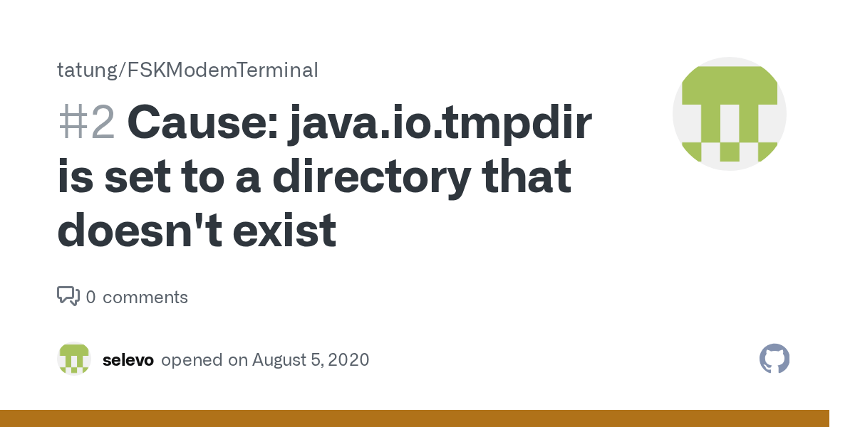 Cause java.io.tmpdir is set to a directory that doesn't exist · Issue