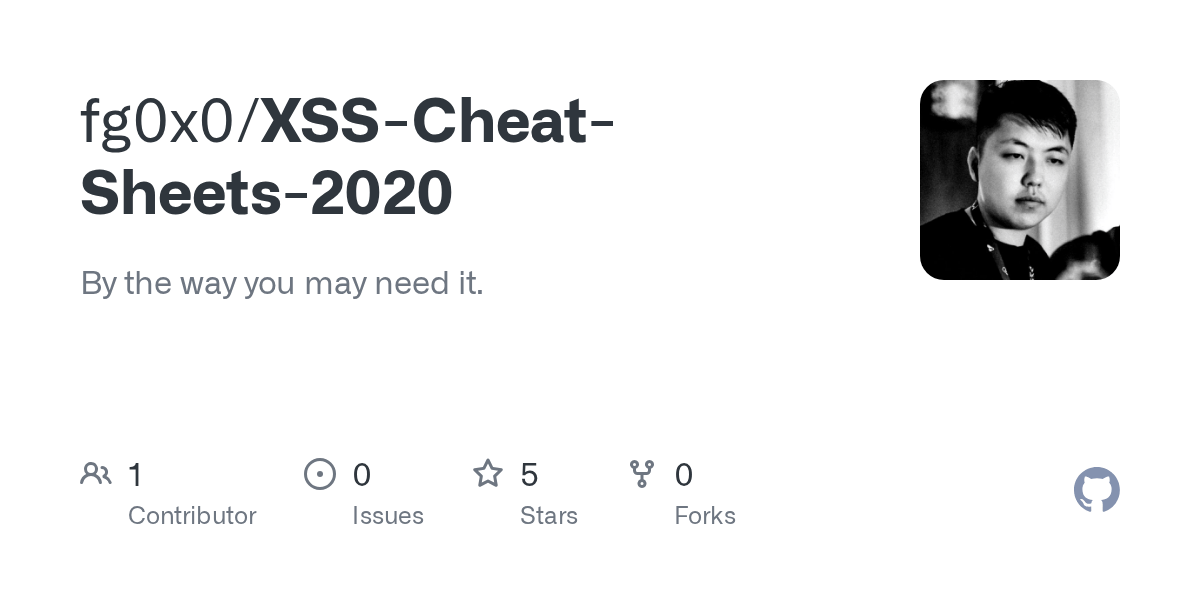 GitHub fg0x0/XSSCheatSheets2020 By the way you may need it.