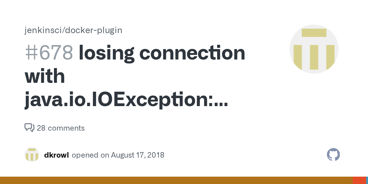 losing connection with java.io.IOException Unexpected termination of