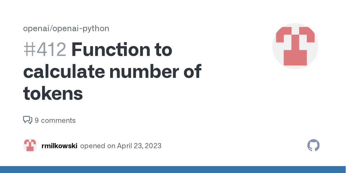 Function to calculate number of tokens · Issue 412 · openai/openai