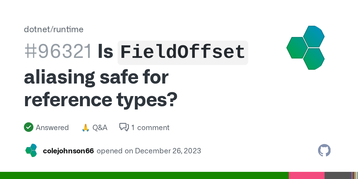 Is `FieldOffset` aliasing safe for reference types? · runtime