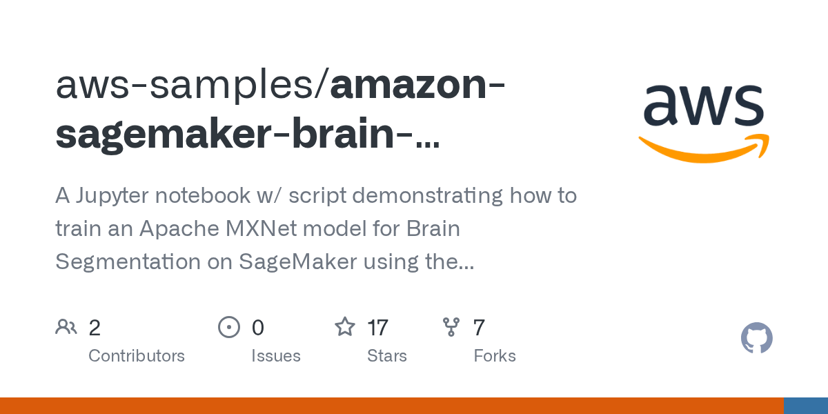 GitHub awssamples/amazonsagemakerbrainsegmentation A Jupyter