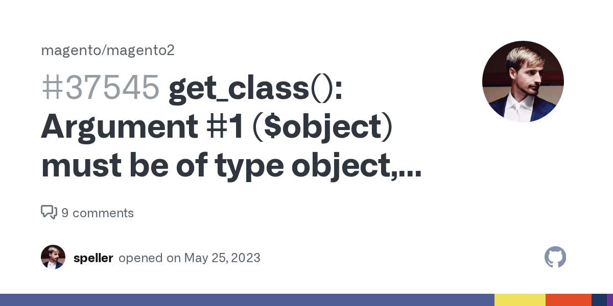 get_class() Argument 1 (object) must be of type object, string given in magento/framework