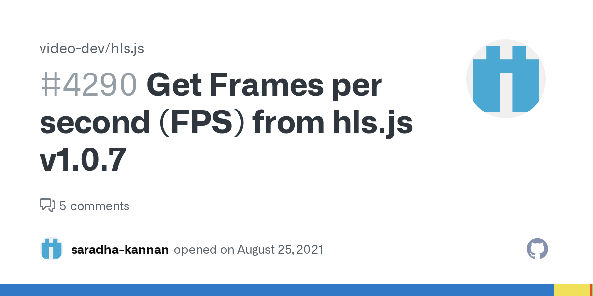 Get Frames per second (FPS) from hls.js v1.0.7 · Issue 4290 · video