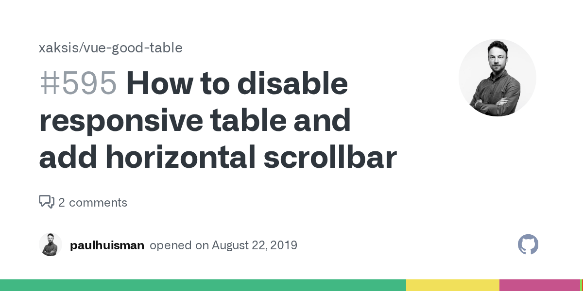 How to disable responsive table and add horizontal scrollbar · Issue
