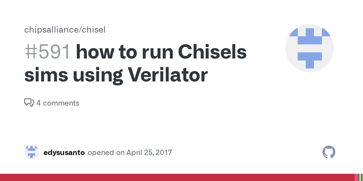 how to run Chisels sims using Verilator · Issue 591 · chipsalliance