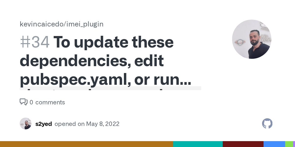 To update these dependencies, edit pubspec.yaml, or run `dart pub