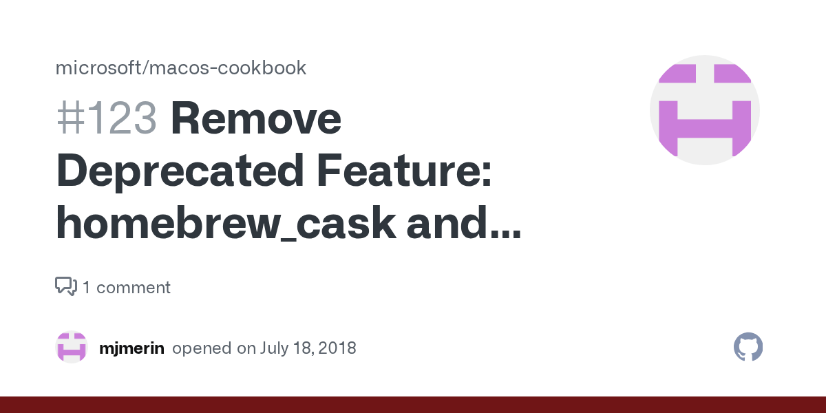 Remove Deprecated Feature homebrew_cask and homebrew_tap · Issue 123 · microsoft/macos