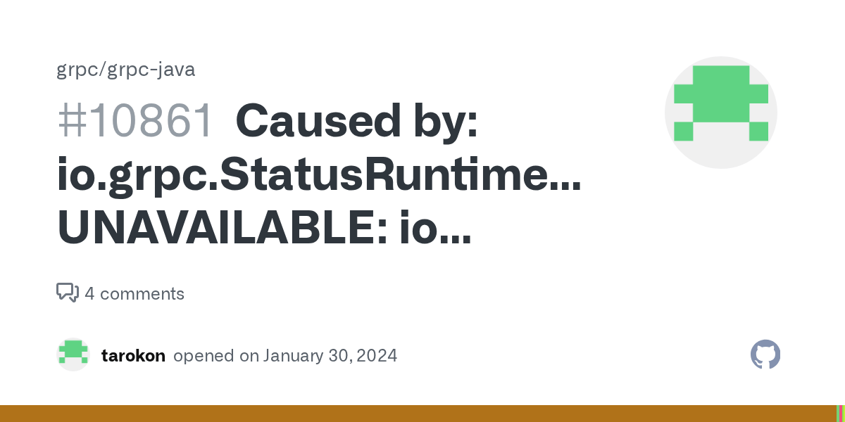 Caused by: io.grpc.StatusRuntimeException: UNAVAILABLE: io exception