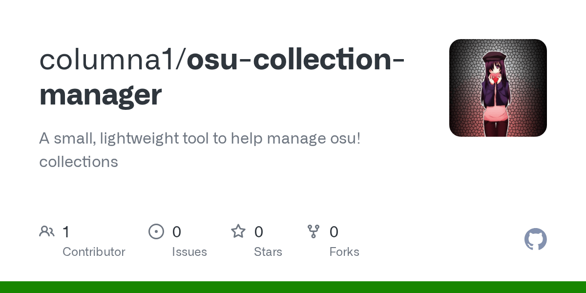 GitHub columna1/osucollectionmanager A small, lightweight tool to