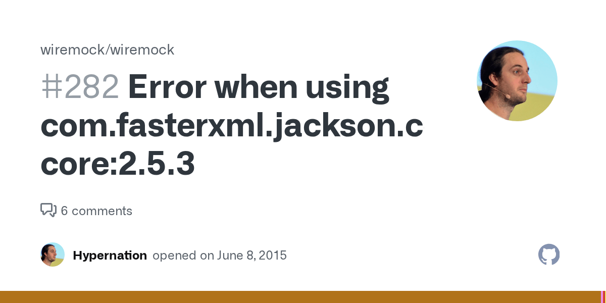 Error when using com.fasterxml.jackson.corejacksoncore2.5.3 · Issue