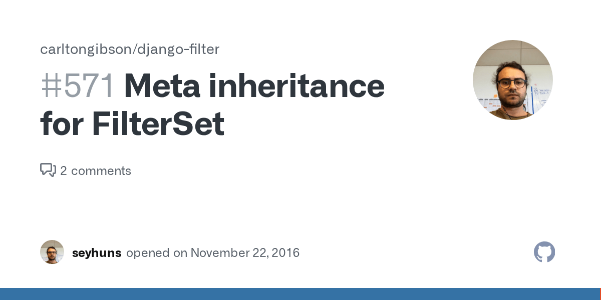 Meta inheritance for FilterSet · Issue 571 · carltongibson/djangofilter · GitHub