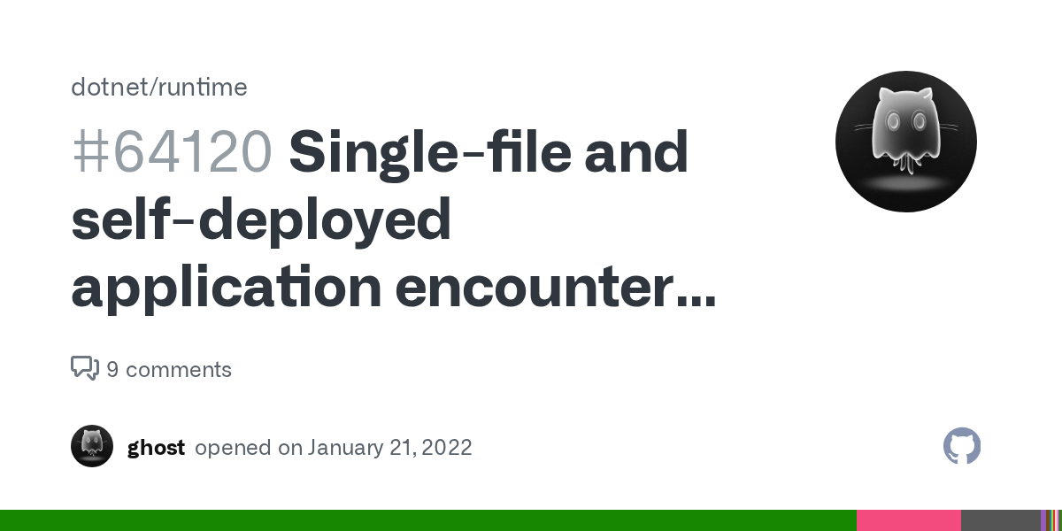 Singlefile and selfdeployed application encounters "random" System.IO.FileNotFoundException