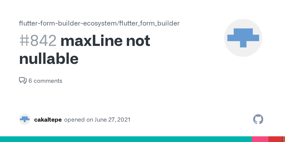 maxLine not nullable · Issue 842 · flutterformbuilderecosystem