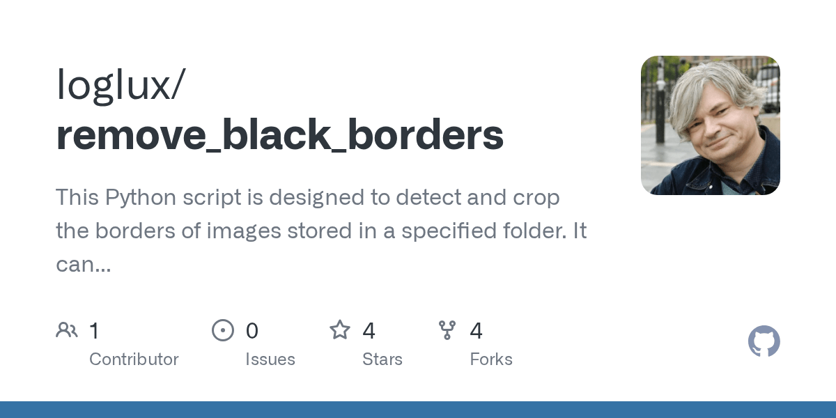 GitHub loglux/remove_black_borders This Python script is designed to