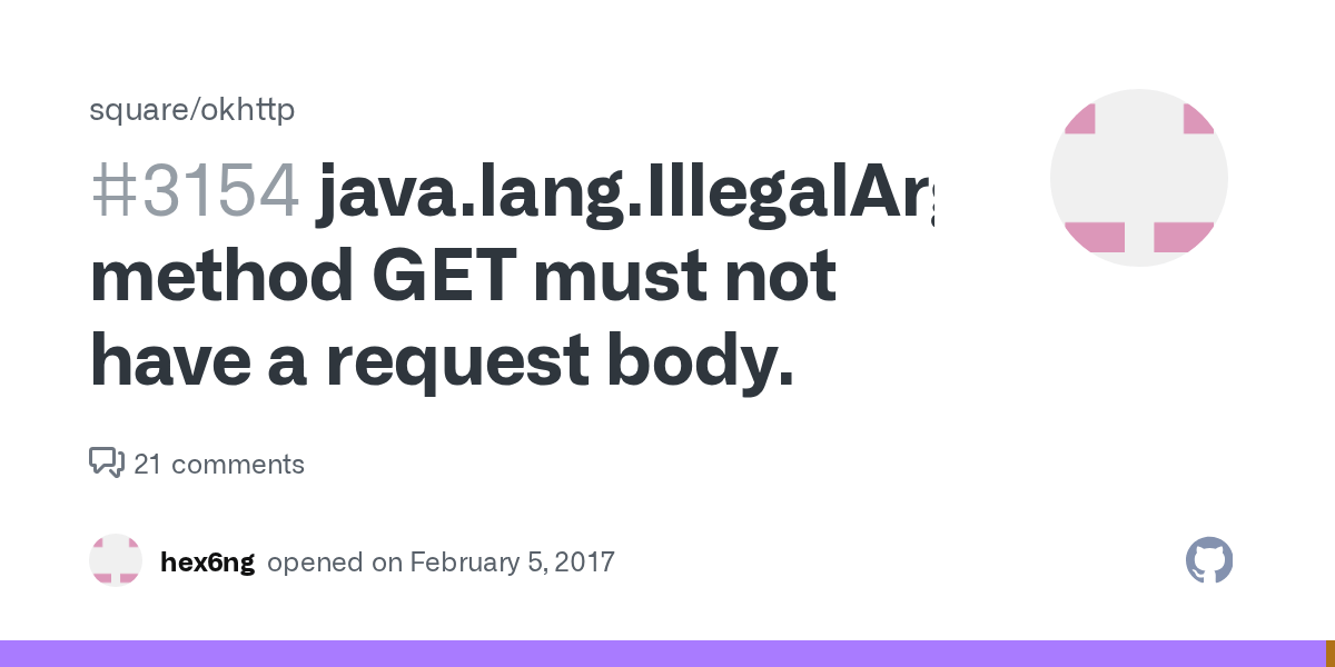 java.lang.IllegalArgumentException method GET must not have a request