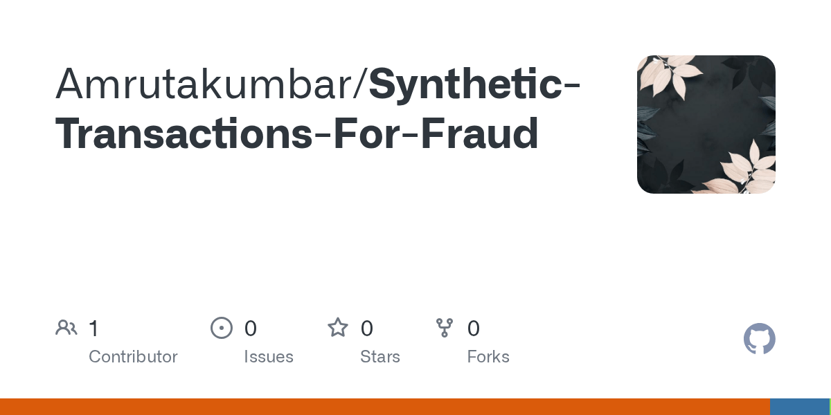 GitHub Amrutakumbar/SyntheticTransactionsForFraud