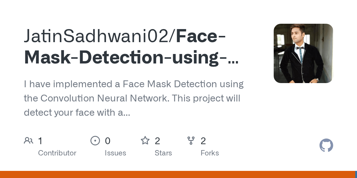 GitHub JatinSadhwani02/FaceMaskDetectionusingCNN I have implemented a Face Mask Detection