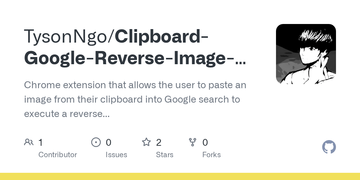 GitHub TysonNgo/ClipboardGoogleReverseImageSearch Chrome