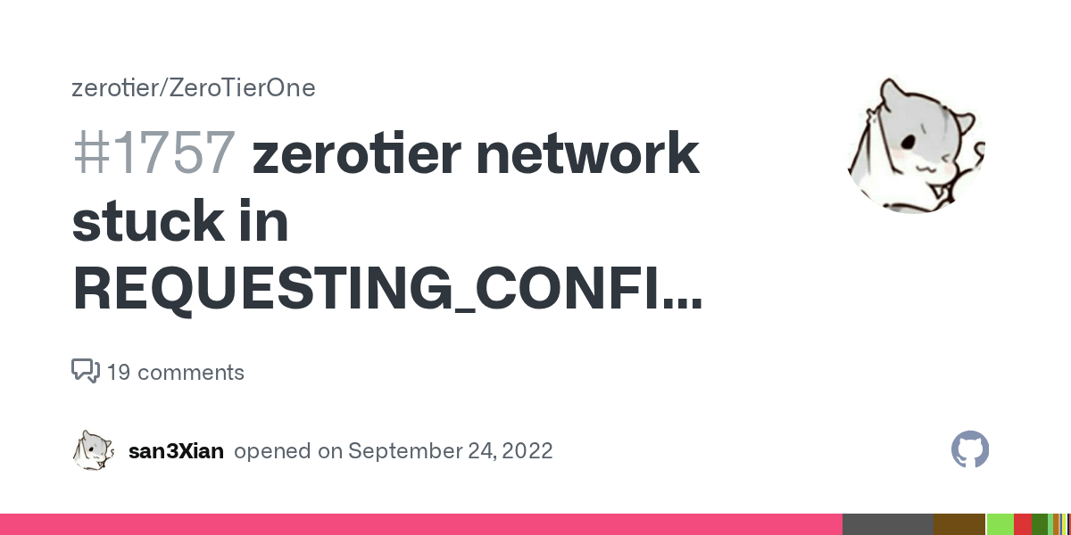 zerotier network stuck in REQUESTING_CONFIGURATION status or cannot