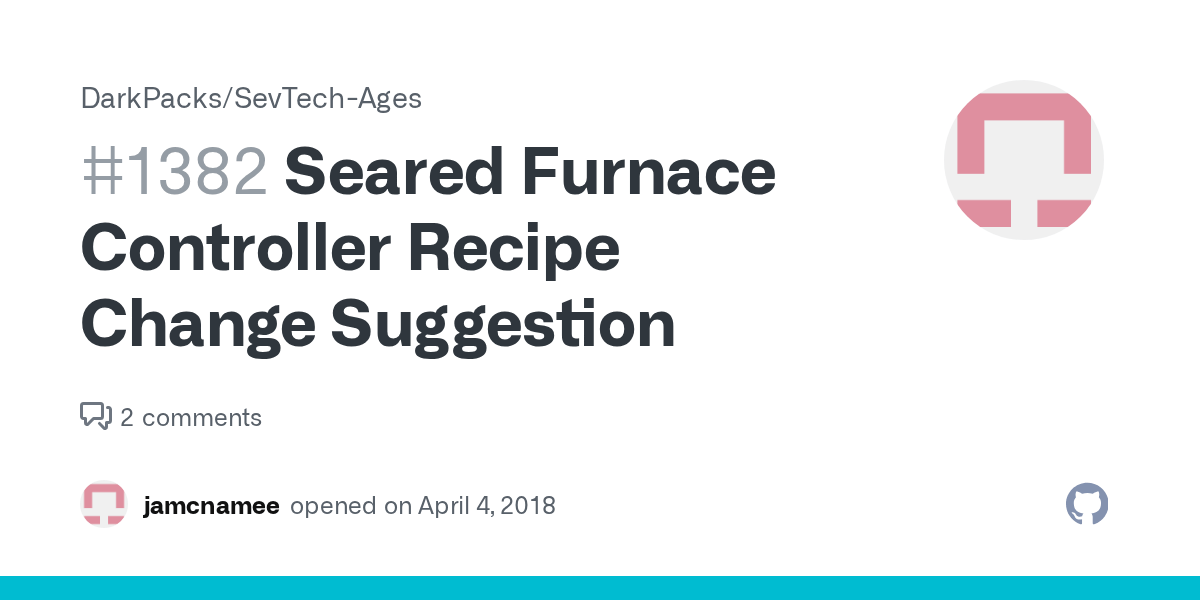 Seared Furnace Controller Recipe Change Suggestion · Issue 1382 · DarkPacks/SevTechAges · GitHub