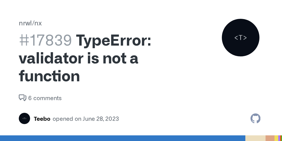 TypeError validator is not a function · Issue 17839 · nrwl/nx · GitHub