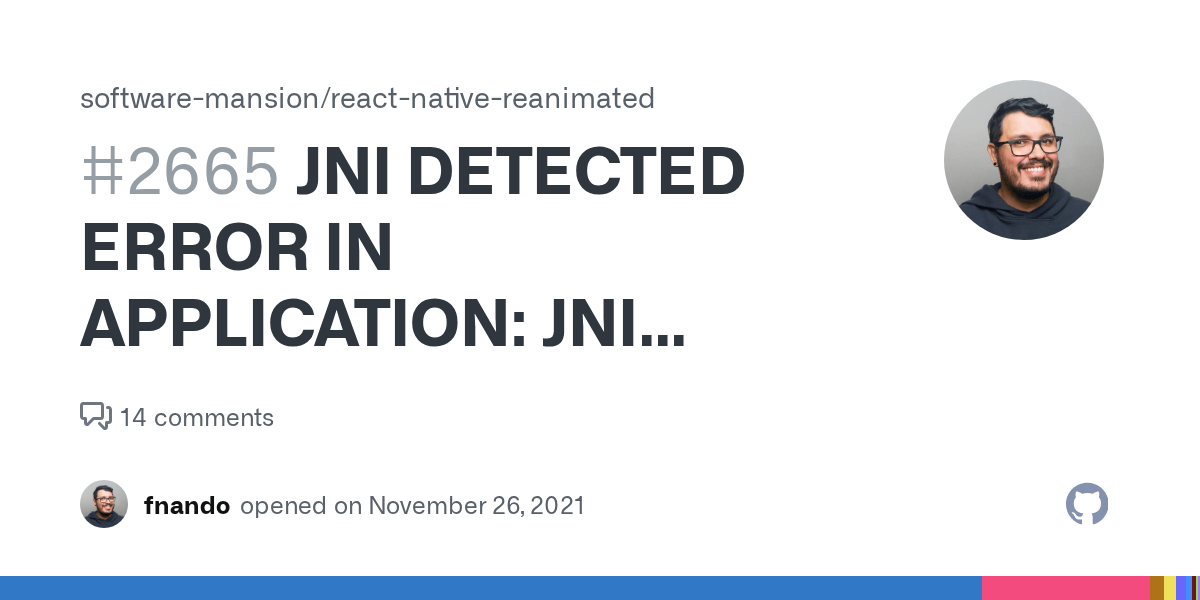 JNI DETECTED ERROR IN APPLICATION JNI ERROR (app bug) jobject is an invalid JNI transition