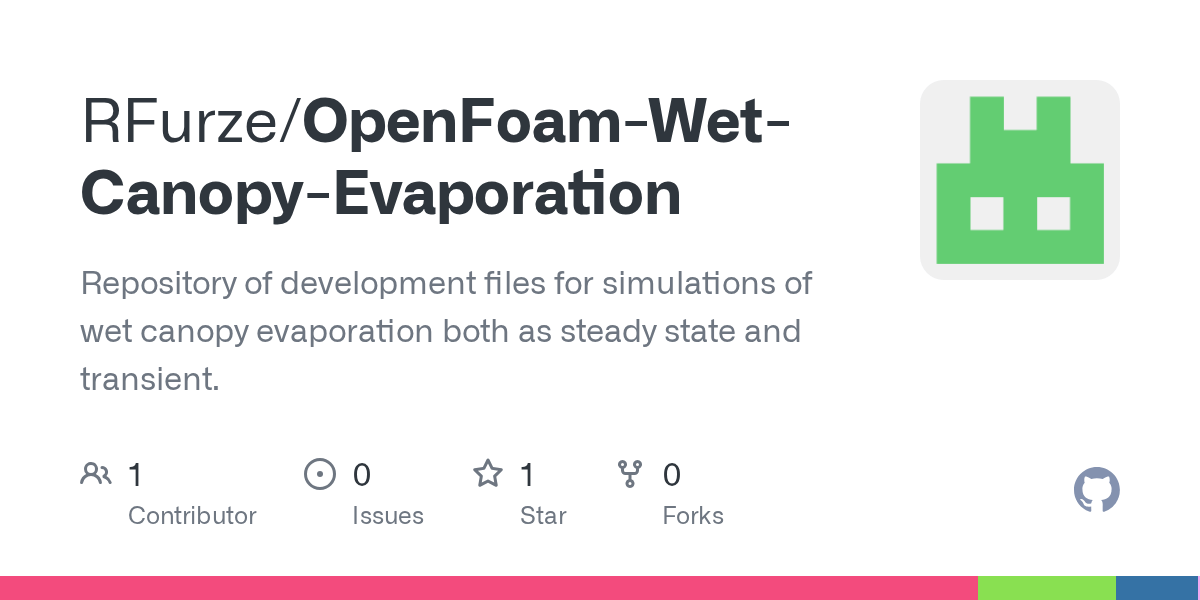 GitHub RFurze/OpenFoamWetCanopyEvaporation Repository of