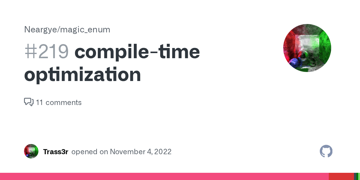 compiletime optimization · Issue 219 · Neargye/magic_enum · GitHub
