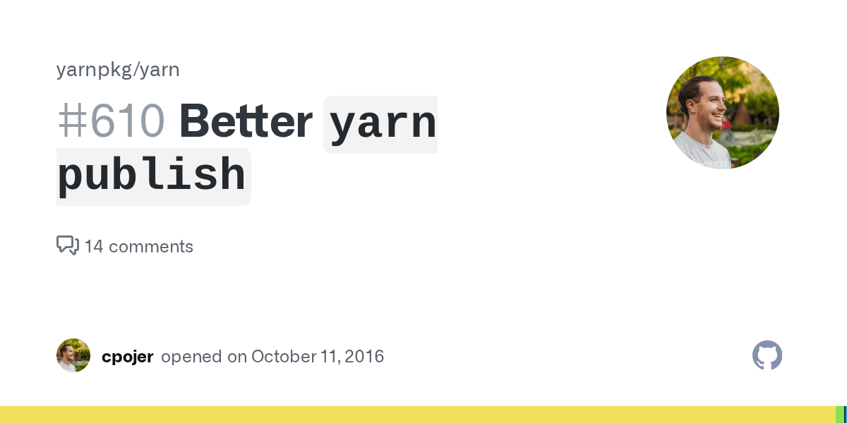 Better `yarn publish` · Issue 610 · yarnpkg/yarn · GitHub