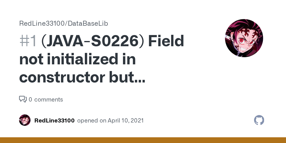 (JAVAS0226) Field not initialized in constructor but dereferenced