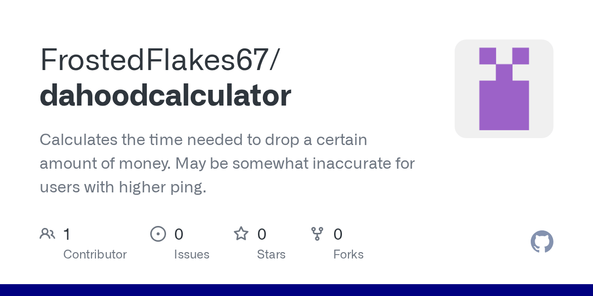 GitHub FrostedFlakes67/dahoodcalculator Calculates the time needed