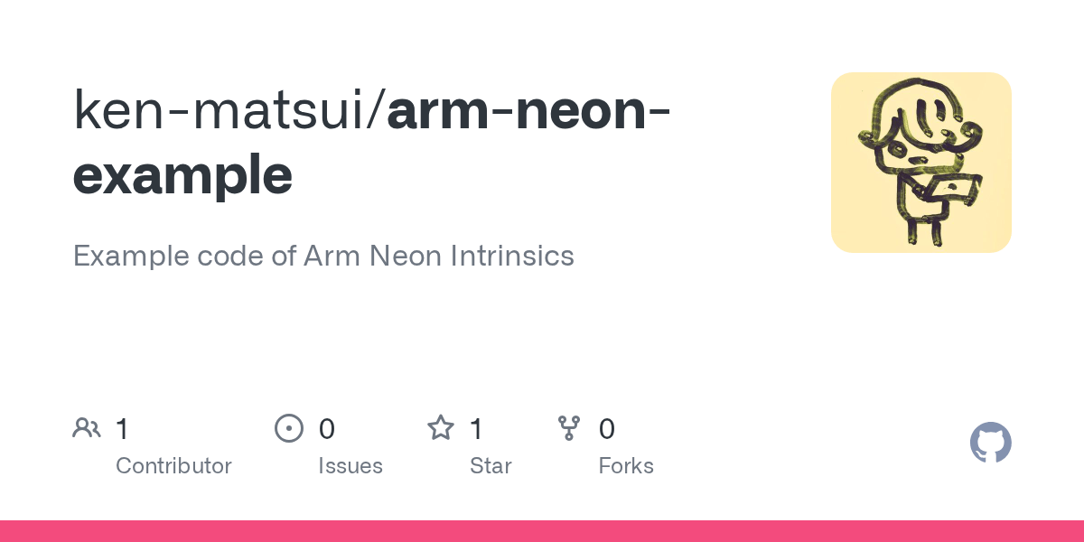 GitHub kenmatsui/armneonexample Example code of Arm Neon Intrinsics